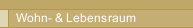 Wohn- & Lebensraum