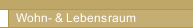 Wohn- & Lebensraum